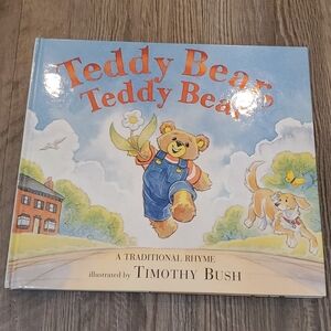 Teddy Bear Teddy Bear A Traditional Rhyme Illistrated by Timothy Bush